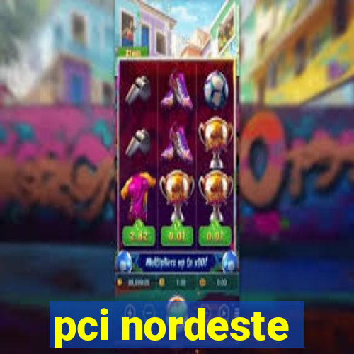 pci nordeste